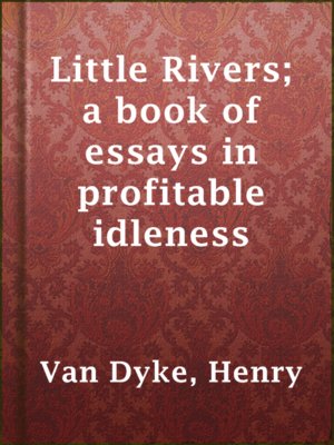 cover image of Little Rivers; a book of essays in profitable idleness